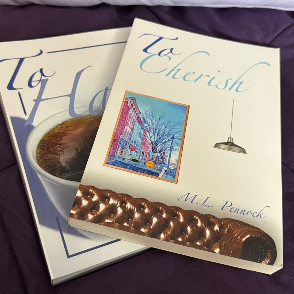 To Have & To Cherish by M.L. Pennock